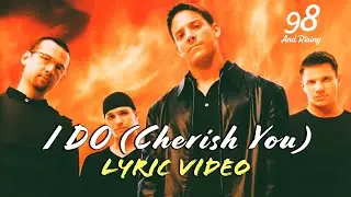 I Do (cherish you) - 98&deg; [98 Degrees] (lyric video) HD