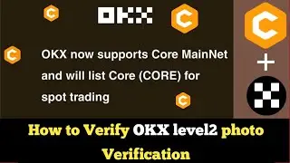 How to Verify OKX Level2 account | Deposit CORE to OKX for trading soon