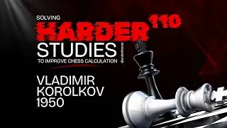 Study 110 - Vladimir Korolkov, 1950 | Solving Harder Studies
