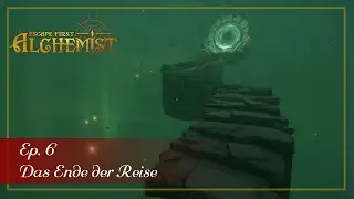 Escape First Alchemist - Ep. 6 - Das Ende der Reise
