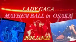 LADY GAGA MAYHEM BALL in  OSAKA