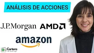 AN&Aacute;LISIS T&Eacute;CNICO DE ACCIONES PARA NO PERDER DINERO: AMAZON, AMD y JP MORGAN