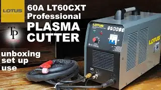 Lotus Plasma Cutter - Unboxing, setup and use!