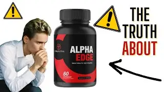 ALPHA EDGE REVIEW &ndash; BE CAREFUL! Does AlphamEdge Male Enhancement Work? AlphaEdge 2022