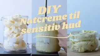 S&aring;dan laver du din egen natcreme til sensitiv hud - DIY af Hedenhus