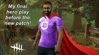 Dead By Daylight| My final hero play before the new patch! Pre Dead Hard & Decisive Strike nerfs!