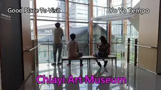 Chiayi Art Museum -   Good Place To Visit