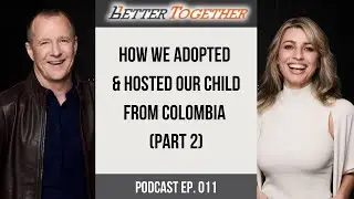How We Adopted & Hosted Our Child From Colombia (Part 2)