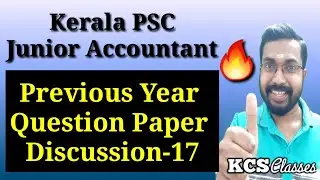 Kerala PSC Junior Accountant Previous Year Question Paper Discussion-17| #kcsclasses