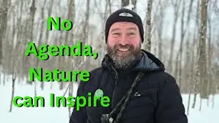 The One about My Inspiration from Nature. No Agenda. Live, Adapt, Grow.