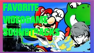 FAVORITE GAME SOUNDTRACKS