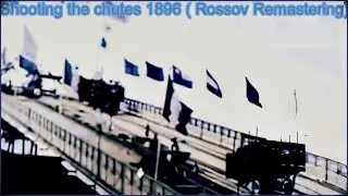 Shooting the chutes 1896 ( Rossov Remastering)