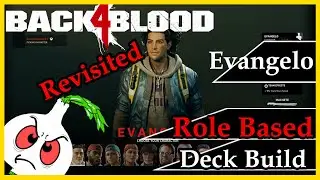 Back 4 Blood: A ROLE BASED DECK BUILD FOR EVANGELO // REVISITED