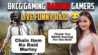 BKCG Gaming RAIDING GAMERS Live Funny Raid