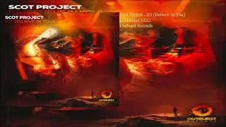 Scot Project - B3 (Believe In You) (Extended Mix)