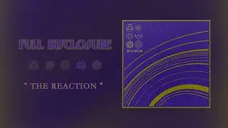 Full Disclosure - The Reaction (Audio)