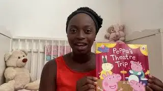 STORYTIME WITH MARY: Peppa's Theatre Trip