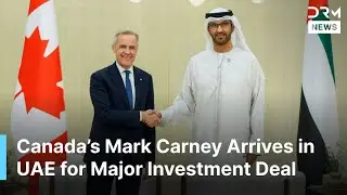 FULL ARRIVAL: Canada&rsquo;s Mark Carney Arrives in UAE Seeking Major Investment Deal | AC1B