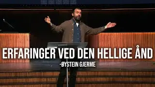 Erfaringer ved Den Hellige &Aring;nd // &Oslash;ystein Gjerme