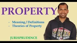 Property | Meaning and Theories of Law of Property | Jurisprudence