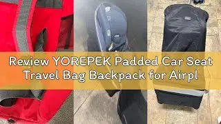 Review YOREPEK Padded Car Seat Travel Bag Backpack for Airplane, Heavy Duty Car Seat Bags for Air Tr