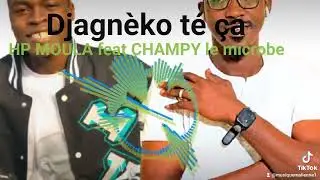 HP MOULA FT CHAMPY le microbe djagn&egrave;ko t&eacute; &ccedil;a