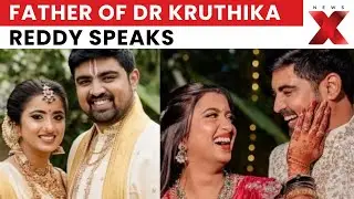 Bengaluru Murder: Father of Dr Kruthika Reddy Speaks With NewsX