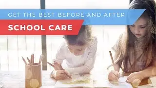 Get the Best Before and After School Care | Kidstown Learning Center