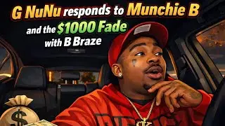 G NuNu Responds To Munchie B and his $1000 Bet on B Braze Fight. NuNu Keeps it all the way B Team 🫡