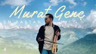 Murat Genç - En Baştan - (Official Audio Video)