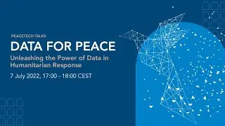 Data for Peace: Unleashing the Power of Data in Humanitarian Response