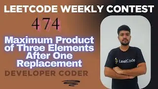 Maximum Product of Three Elements After One Replacement | Weekly Contest 474 | Java| Developer Coder