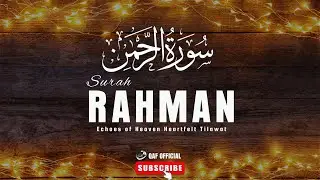 Surah Ar-Rahman Complete| سورۃ الرحمن | Healing Recitation | Soothing Voice | QAF Official