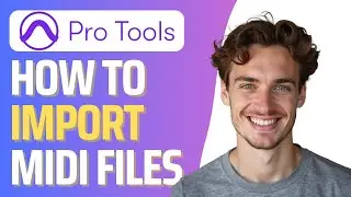 How To Import MIDI Files in Pro Tools (Full 2026 Guide)