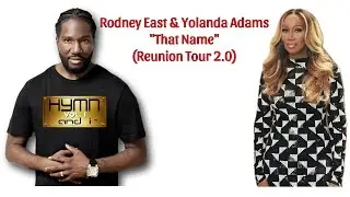 &ldquo;That Name&rdquo; | Performed by Rodney East & Yolanda Adams