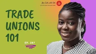 Trade Union 101 | Trade Unionism in Nigeria | Bar Talk With Ọl&aacute; Episode 287