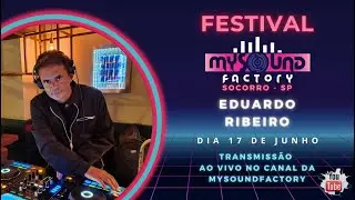 DJ EDUARDO RIBEIRO - FESTIVAL MYSOUNDFACTORY - EDI&Ccedil;&Atilde;O SOCORRO- SP - Live DJs Set DJ  -  #aovivo - P1