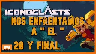 😁👉✅ ICONOCLASTS ✅ GAMEPLAY ESPA&Ntilde;OL Final del juego!!! CAP 20 Y FINAL