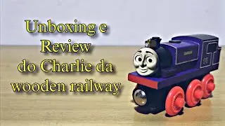 Unboxing e Review do Charlie da wooden railway 