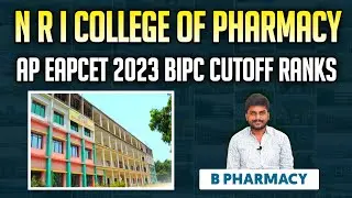 N R I COLLEGE OF PHARMACY | Ap Eapcet 2023 Bipc Cutoff Ranks | YoursMedia ( PHB ) Pharmacy Colleges