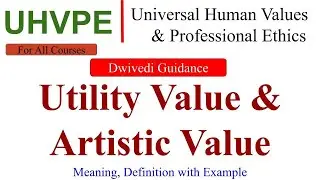 Utility Value and Artistic Value in Universal Human Value, utility value and artistic value in uhv