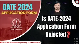 Is GATE-2024 Application form REJECTED ? 😱😨 | Shailendra Kumar sir