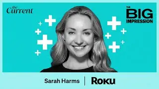 Roku&rsquo;s Sarah Harms on building the future of CTV advertising