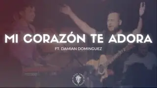 Mi Corazón Te Adora | En vivo desde Canaan Church | Corazón de David ft. Damian Dominguez