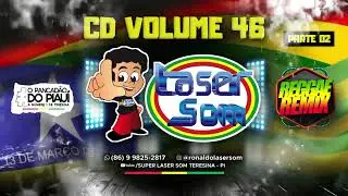 🔥 PARTE 02 🔥 LASER SOM CD VOLUME 46 - REGGAE REMIX (ANTIGAs)