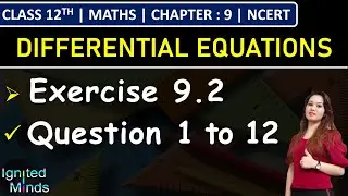 Class 12th Maths | Exercise 9.2 (Q1 to Q12) | Chapter 9: Differential Equations | NCERT