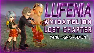 Yang, Seven, Ignis - LUFENIA Amidatelion Lost Chapter