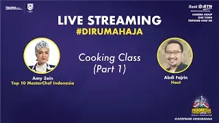 Live Streaming #DiRumahAja Series - Cooking Class by Amy Zein, Top 10 MasterChef Indonesia (PART 1)