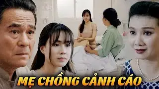 Con dâu bị mẹ chồng CẢNH CÁO NHẸ vì dám lén ĐI THĂM TÌNH CŨ của bố chồng | Cả một đời ân oán #5