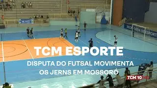 TCM Not&iacute;cia Esportes - Disputa do futsal movimenta os Jerns em Mossor&oacute;